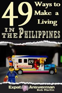 Access KINDLE PDF EBOOK EPUB 49 Ways to Make a Living in the Philippines by  Bob Martin,Bebe Bayoy,A