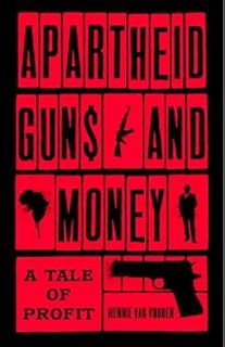 Access PDF EBOOK EPUB KINDLE Apartheid Guns and Money: A Tale of Profit by Hennie van Vuuren 💞