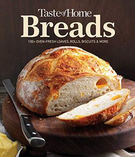 [View] PDF EBOOK EPUB KINDLE Taste of Home Breads: 100 Oven-fresh loaves, rolls, biscuits and more (