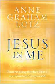 READ [PDF EBOOK EPUB KINDLE] Jesus in Me: Experiencing the Holy Spirit as a Constant Companion by An