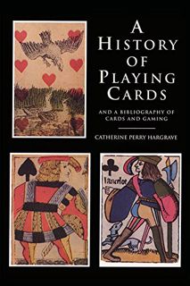 VIEW [PDF EBOOK EPUB KINDLE] A History of Playing Cards and a Bibliography of Cards and Gaming by  C
