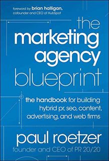 [ACCESS] [EPUB KINDLE PDF EBOOK] The Marketing Agency Blueprint: The Handbook for Building Hybrid PR