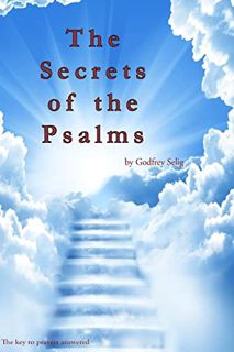 [Read] EPUB KINDLE PDF EBOOK Secrets of the Psalms: The key to answered prayers from the King James