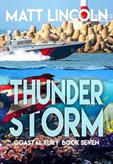 [View] [KINDLE PDF EBOOK EPUB] Thunder Storm (Coastal Fury Book 7) by Matt Lincoln 📦