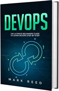 Access EPUB KINDLE PDF EBOOK DevOps: The Ultimate Beginners Guide to Learn DevOps Step-by-Step (Comp