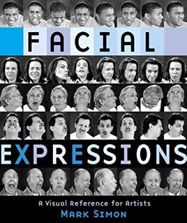 GET [EBOOK EPUB KINDLE PDF] Facial Expressions: A Visual Reference for Artists by  Mark Simon 🖋️