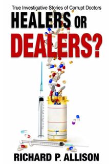 [VIEW] EPUB KINDLE PDF EBOOK Healers or Dealers? by  Richard P. Allison ✅