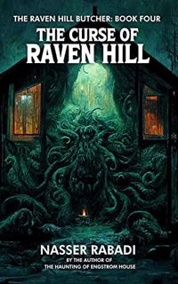 Access EPUB KINDLE PDF EBOOK The Curse of Raven Hill: A Slasher Horror Novel (THE RAVEN HILL BUTCHER