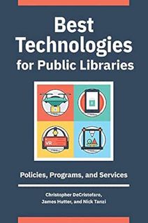 [Access] [KINDLE PDF EBOOK EPUB] Best Technologies for Public Libraries: Policies, Programs, and Ser