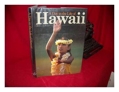 VIEW KINDLE PDF EBOOK EPUB A Day in the Life of Hawaii by  Rick Smolan &  David Cohen ✉️