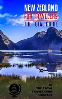 GET [KINDLE PDF EBOOK EPUB] NEW ZEALAND FOR TRAVELERS. The total guide : The comprehensive traveling