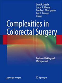 View KINDLE PDF EBOOK EPUB Complexities in Colorectal Surgery: Decision-Making and Management by  Sc