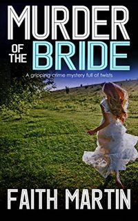 READ [EBOOK EPUB KINDLE PDF] MURDER OF THE BRIDE a gripping crime mystery full of twists (DI Hillary