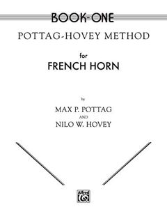 READ EPUB KINDLE PDF EBOOK Pottag-Hovey Method for French Horn, Book One by  Max P. Pottag &  Nilo W