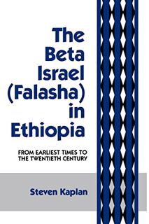 [GET] [EBOOK EPUB KINDLE PDF] The Beta Israel: Falasha in Ethiopia: From Earliest Times to the Twent