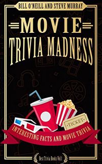 ACCESS [EBOOK EPUB KINDLE PDF] Movie Trivia Madness: Interesting Facts and Movie Trivia (Best Trivia