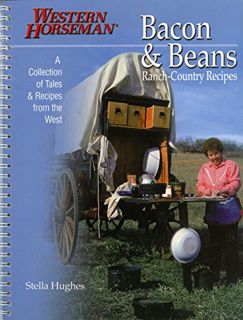 READ EBOOK EPUB KINDLE PDF Bacon & Beans: A Collection of Tales and Recipes from the West by  Stella