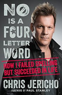ACCESS [EPUB KINDLE PDF EBOOK] No Is a Four-Letter Word: How I Failed Spelling but Succeeded in Life