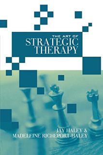 Read EPUB KINDLE PDF EBOOK The Art of Strategic Therapy by  Jay Haley &  Madeleine Richeport-Haley �