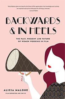 READ EPUB KINDLE PDF EBOOK Backwards and in Heels: The Past, Present And Future Of Women Working In