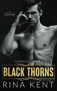 Get KINDLE PDF EBOOK EPUB Black Thorns: A Dark Romance (Thorns Duet) by  Rina Kent 💑