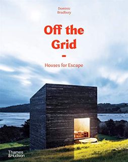 [Access] EBOOK EPUB KINDLE PDF Off the Grid: Houses for Escape by  Dominic Bradbury 🖌️