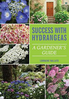 [READ] [EPUB KINDLE PDF EBOOK] Success With Hydrangeas: A Gardener's Guide by  Lorraine Ballato 📂