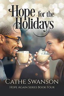 [Access] [PDF EBOOK EPUB KINDLE] Hope for the Holidays (Hope Again Book 4) by  Cathe Swanson 📘