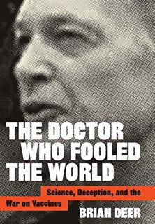 [View] [PDF EBOOK EPUB KINDLE] The Doctor Who Fooled the World: Science, Deception, and the War on V