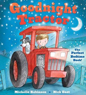 Read EBOOK EPUB KINDLE PDF Goodnight Tractor: A Bedtime Baby Sleep Book for Fans of Farms, Construct