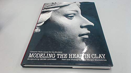 READ EPUB KINDLE PDF EBOOK Modeling the Head in Clay: Creative Techniques for the Sculptor by  Bruno