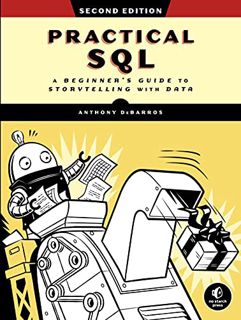 Get [KINDLE PDF EBOOK EPUB] Practical SQL, 2nd Edition: A Beginner's Guide to Storytelling with Data