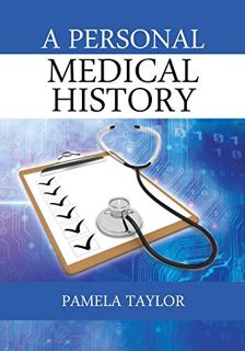 Access [PDF EBOOK EPUB KINDLE] A Personal Medical History by  Pamela Taylor 🗂️