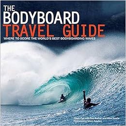[GET] [KINDLE PDF EBOOK EPUB] The Bodyboard Travel Guide: The 100 Most Awesome Waves on the Planet b