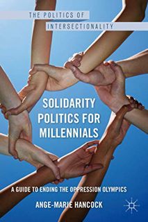 [ACCESS] KINDLE PDF EBOOK EPUB Solidarity Politics for Millennials (The Politics of Intersectionalit