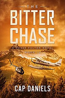 Access EBOOK EPUB KINDLE PDF The Bitter Chase: A Chase Fulton Novel (Chase Fulton Novels Book 14) by