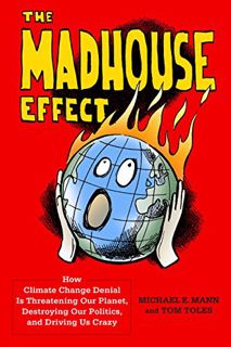 Get KINDLE PDF EBOOK EPUB The Madhouse Effect: How Climate Change Denial Is Threatening Our Planet,
