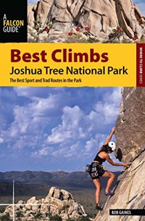 ACCESS [KINDLE PDF EBOOK EPUB] Best Climbs Joshua Tree National Park: The Best Sport and Trad Routes