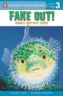 [View] [PDF EBOOK EPUB KINDLE] Fake Out!: Animals That Play Tricks (Penguin Young Readers, Level 3)