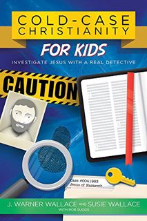 Get PDF EBOOK EPUB KINDLE Cold-Case Christianity for Kids: Investigate Jesus with a Real Detective b
