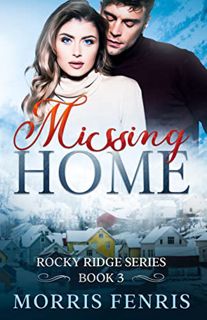 [Get] [KINDLE PDF EBOOK EPUB] Missing Home : Heartwarming Contemporary Christian Romance Book (Rocky