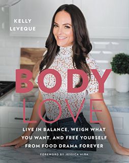 View [KINDLE PDF EBOOK EPUB] Body Love: Live in Balance, Weigh What You Want, and Free Yourself from
