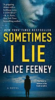 [VIEW] [EBOOK EPUB KINDLE PDF] Sometimes I Lie: A Novel by  Alice Feeney 📝