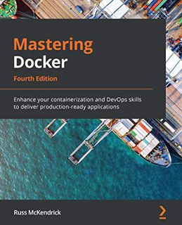 [ACCESS] EPUB KINDLE PDF EBOOK Mastering Docker: Enhance your containerization and DevOps skills to