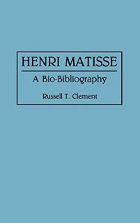 READ EBOOK EPUB KINDLE PDF Henri Matisse: A Bio-Bibliography (Bio-Bibliographies in Art and Architec