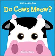 [Access] PDF EBOOK EPUB KINDLE Do Cows Meow? (A Lift-the-Flap Book) by Salina Yoon ☑️