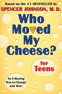 ACCESS KINDLE PDF EBOOK EPUB Who Moved My Cheese? for Teens by  Spencer Johnson 📰