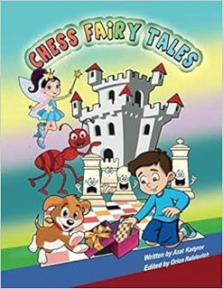 Access [KINDLE PDF EBOOK EPUB] Chess Fairy Tales by Azat Kadyrov,Orion Rafalovitch 💝