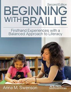 Access KINDLE PDF EBOOK EPUB Beginning with Braille: Firsthand Experiences with a Balanced Approach