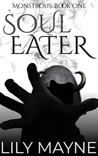 VIEW KINDLE PDF EBOOK EPUB Soul Eater: M/M Fantasy Romance (Monstrous Book 1) by  Lily Mayne 📙